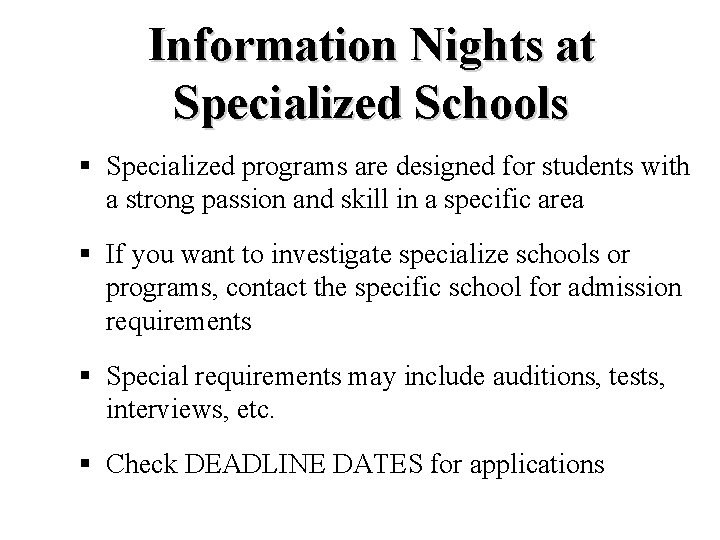 Information Nights at Specialized Schools § Specialized programs are designed for students with a