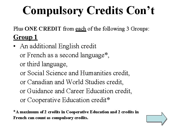 Compulsory Credits Con’t Plus ONE CREDIT from each of the following 3 Groups: Group