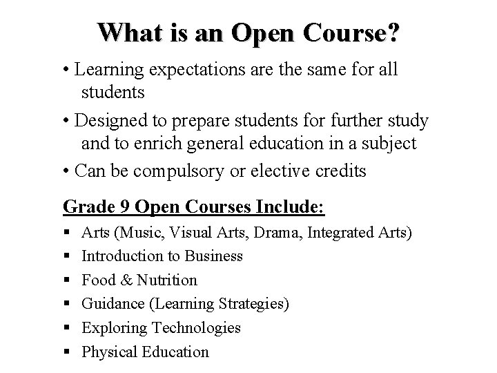 What is an Open Course? • Learning expectations are the same for all students