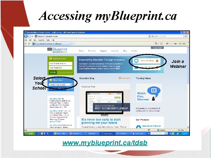 Accessing my. Blueprint. ca Join a Webinar Select Your School www. myblueprint. ca/tdsb 