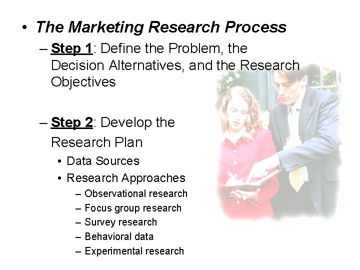  • The Marketing Research Process – Step 1: Define the Problem, the Decision