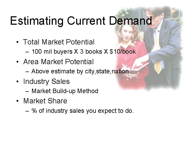 Estimating Current Demand • Total Market Potential – 100 mil buyers X 3 books
