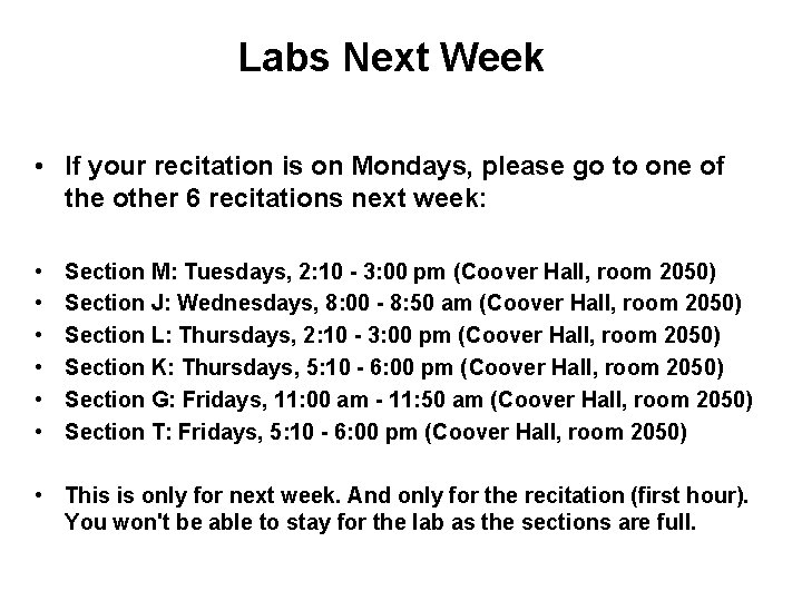 Labs Next Week • If your recitation is on Mondays, please go to one Labs Next Week • If your recitation is on Mondays, please go to one