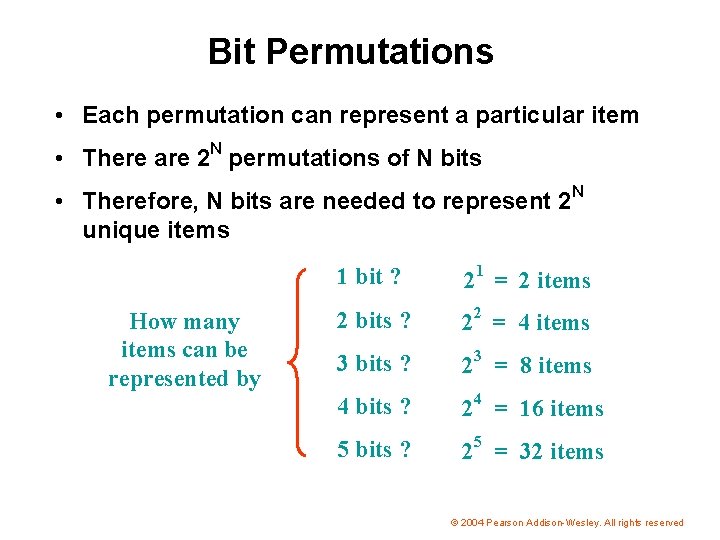 Bit Permutations • Each permutation can represent a particular item • There are 2 Bit Permutations • Each permutation can represent a particular item • There are 2