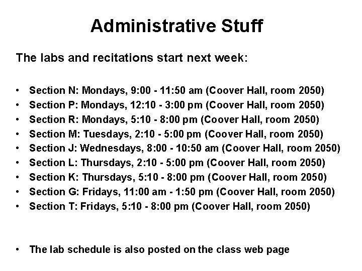 Administrative Stuff The labs and recitations start next week: • • • Section N: Administrative Stuff The labs and recitations start next week: • • • Section N: