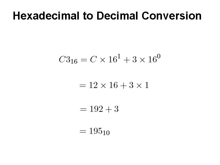 Hexadecimal to Decimal Conversion Hexadecimal to Decimal Conversion