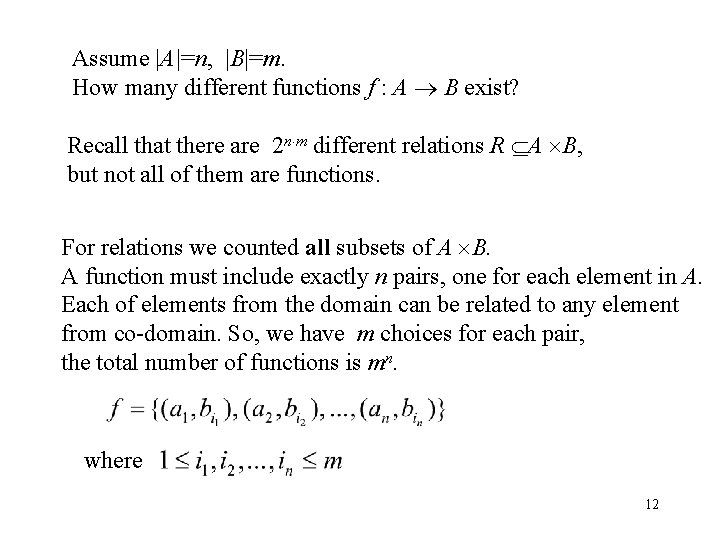 Assume |A|=n, |B|=m. How many different functions f : A B exist? Recall that