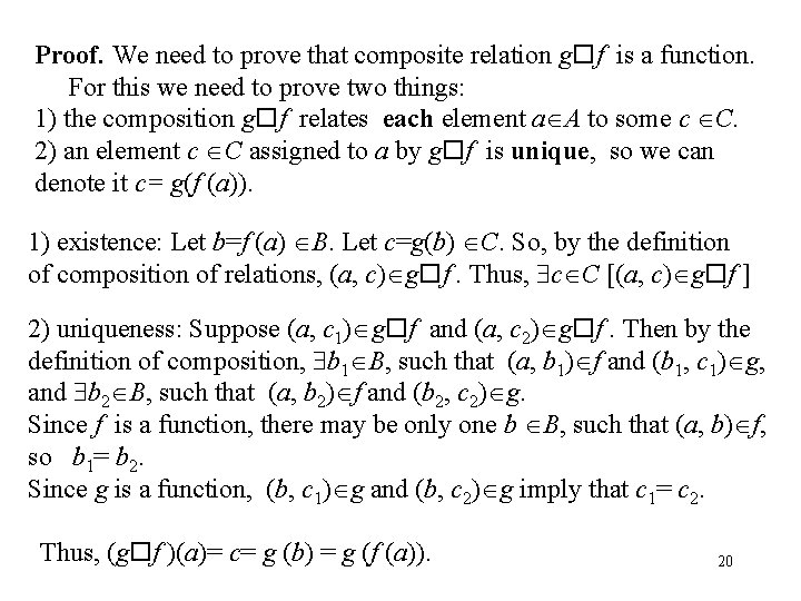 Proof. We need to prove that composite relation g f is a function. For