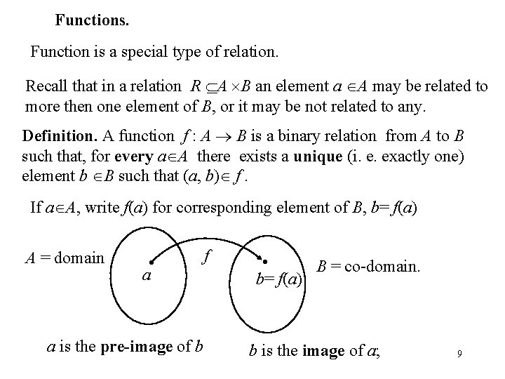 Functions. Function is a special type of relation. Recall that in a relation R