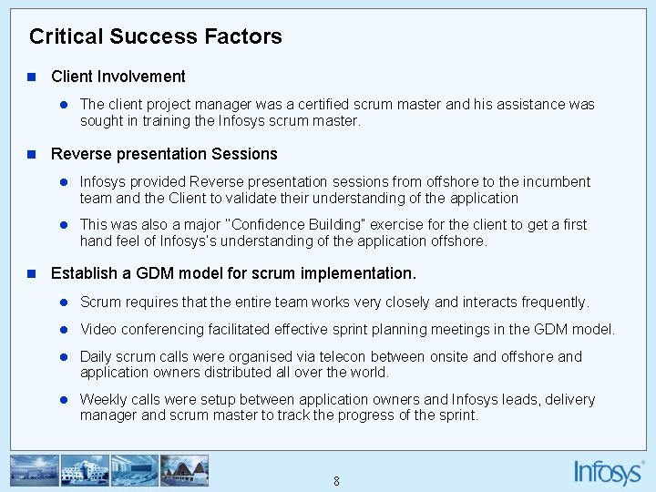 Critical Success Factors n Client Involvement l The client project manager was a certified