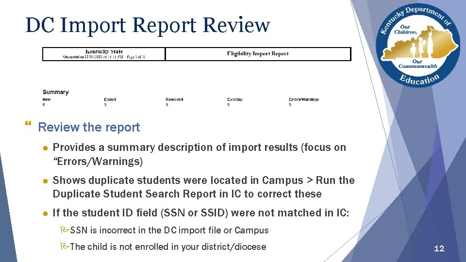 DC Import Review } Review the report ● Provides a summary description of import