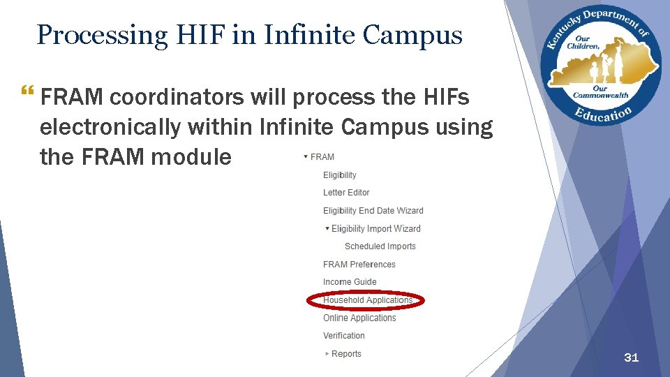 Processing HIF in Infinite Campus } FRAM coordinators will process the HIFs electronically within