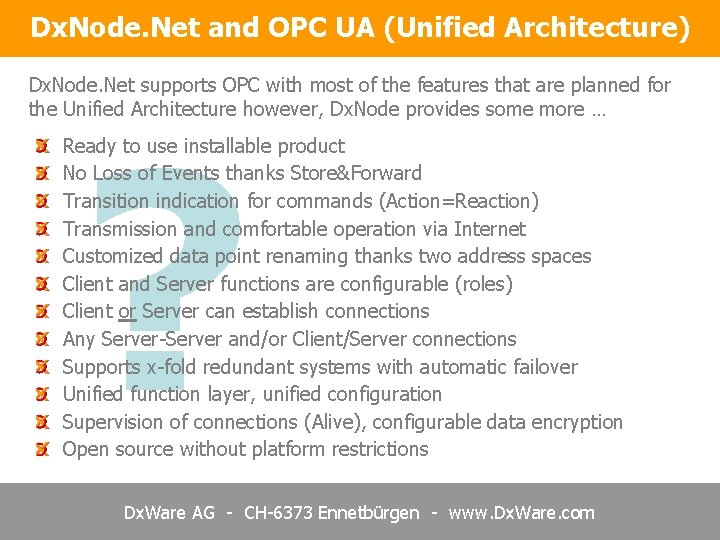 Dx. Node. Net and OPC UA (Unified Architecture) Dx. Node. Net supports OPC with