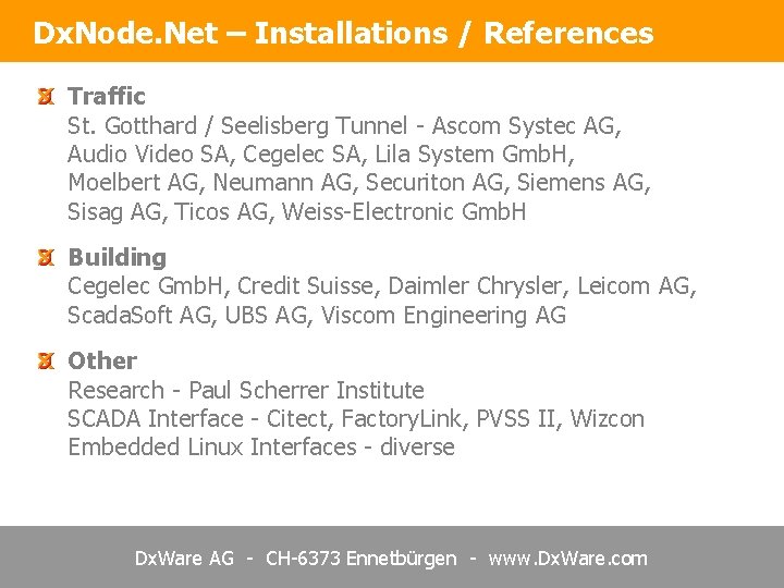 Dx. Node. Net – Installations / References Traffic St. Gotthard / Seelisberg Tunnel -