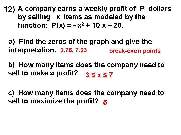 12) A company earns a weekly profit of P dollars by selling x items