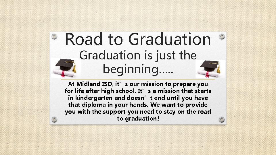 Road to Graduation is just the beginning…. . At Midland ISD, it’s our mission
