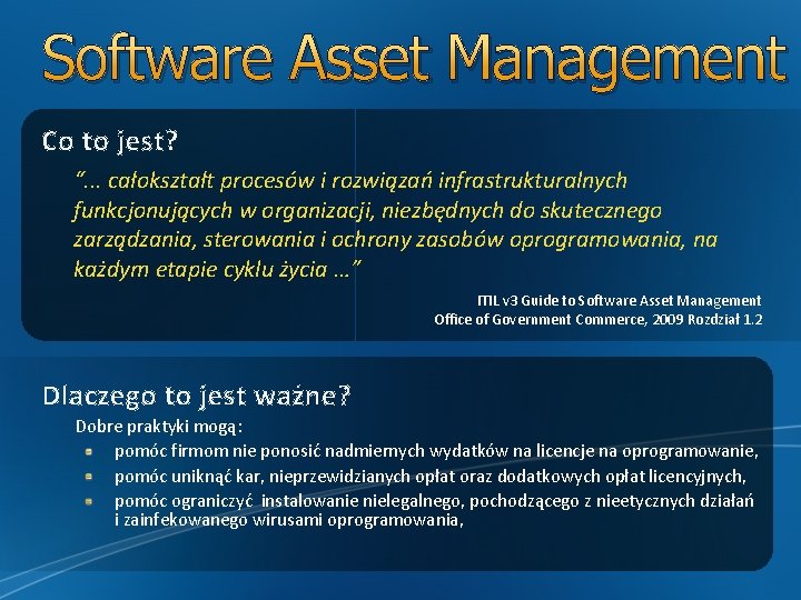 Software Asset Management Co to jest? “. . . całokształt procesów i rozwiązań infrastrukturalnych