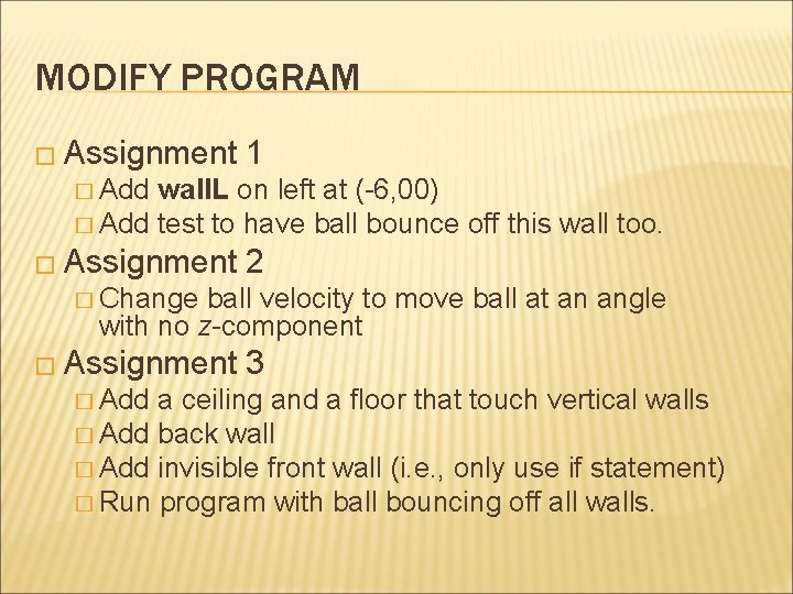 MODIFY PROGRAM � Assignment 1 � Add wall. L on left at (-6, 00)