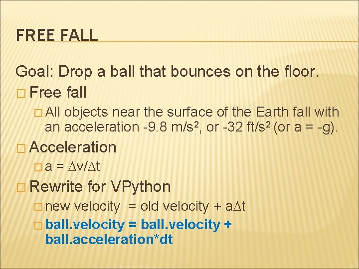 FREE FALL Goal: Drop a ball that bounces on the floor. � Free fall