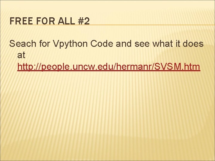 FREE FOR ALL #2 Seach for Vpython Code and see what it does at