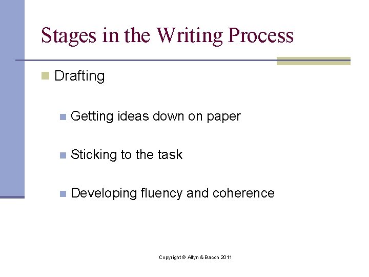 Stages in the Writing Process n Drafting n Getting ideas down on paper n