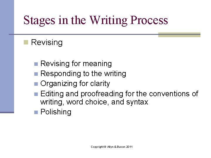 Stages in the Writing Process n Revising for meaning n Responding to the writing