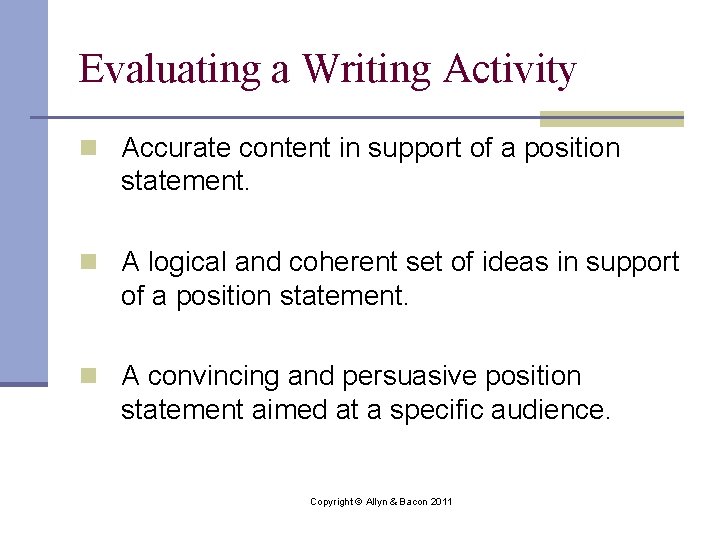 Evaluating a Writing Activity n Accurate content in support of a position statement. n