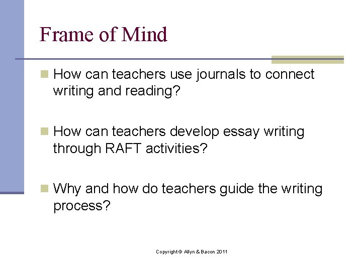 Frame of Mind n How can teachers use journals to connect writing and reading?