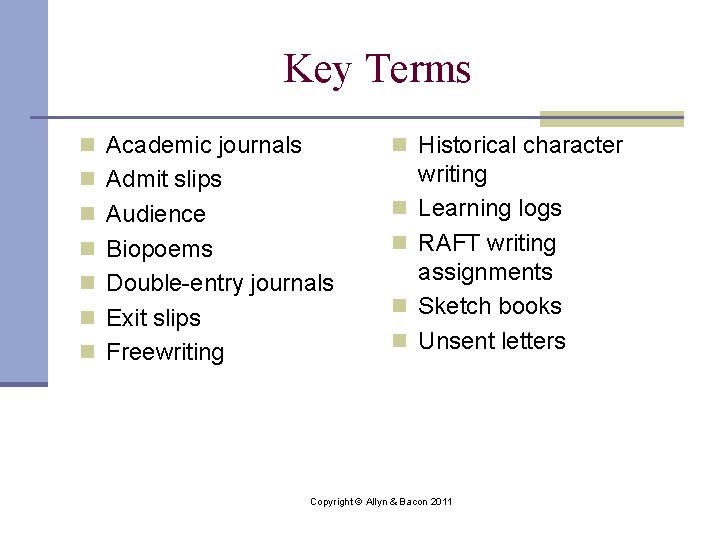 Key Terms n Academic journals n Historical character n Admit slips n Audience n