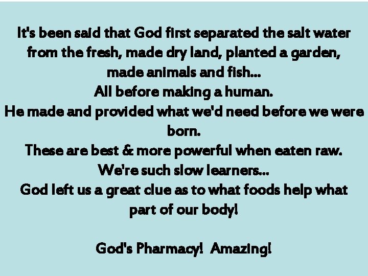 It's been said that God first separated the salt water from the fresh, made