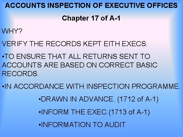ACCOUNTS INSPECTION OF EXECUTIVE OFFICES Chapter 17 of A-1 WHY? VERIFY THE RECORDS KEPT