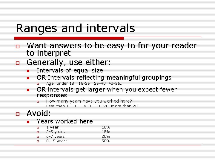 Ranges and intervals o o Want answers to be easy to for your reader