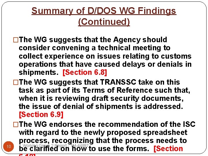 Summary of D/DOS WG Findings (Continued) �The WG suggests that the Agency should consider