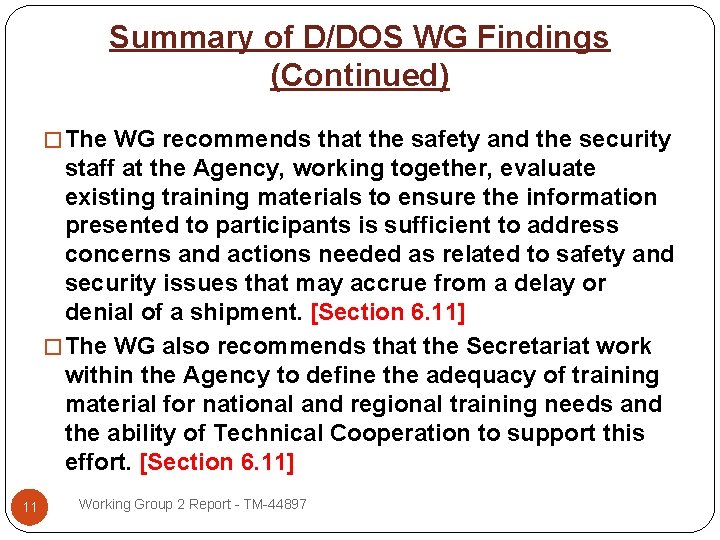 Summary of D/DOS WG Findings (Continued) � The WG recommends that the safety and