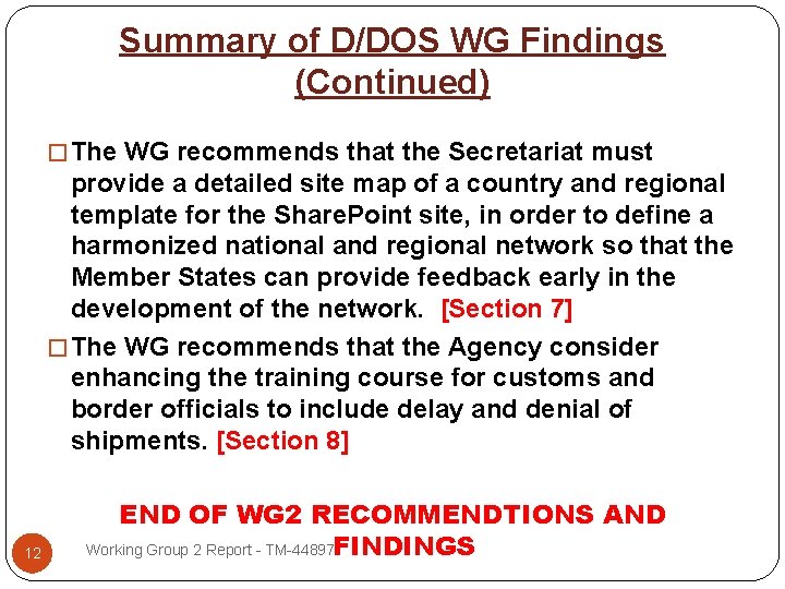 Summary of D/DOS WG Findings (Continued) � The WG recommends that the Secretariat must