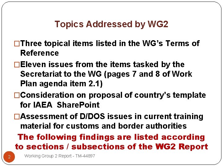 Topics Addressed by WG 2 �Three topical items listed in the WG’s Terms of