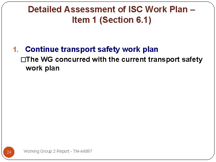 Detailed Assessment of ISC Work Plan – Item 1 (Section 6. 1) 1. Continue