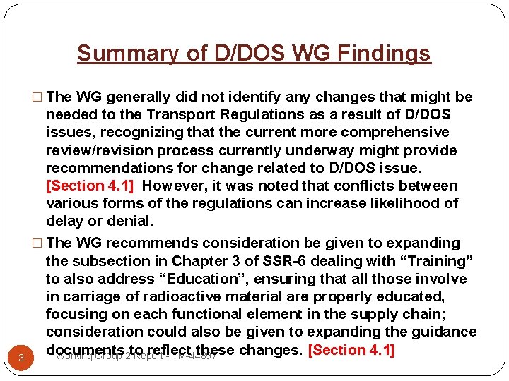 Summary of D/DOS WG Findings � The WG generally did not identify any changes