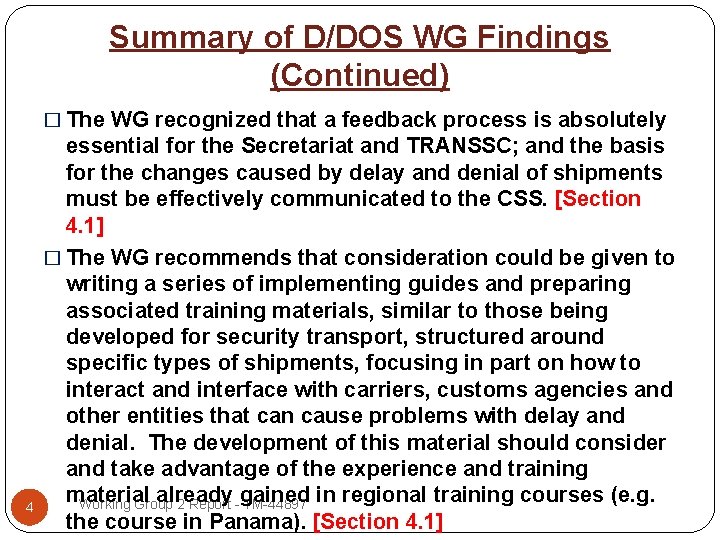 Summary of D/DOS WG Findings (Continued) � The WG recognized that a feedback process