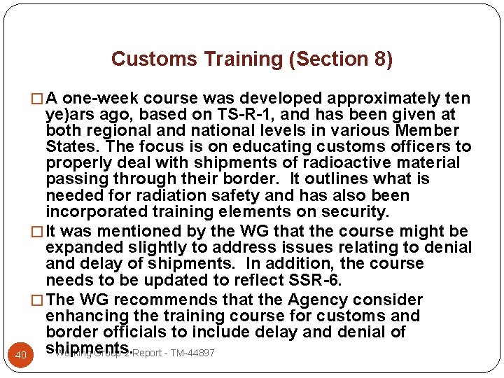 Customs Training (Section 8) � A one-week course was developed approximately ten ye)ars ago,