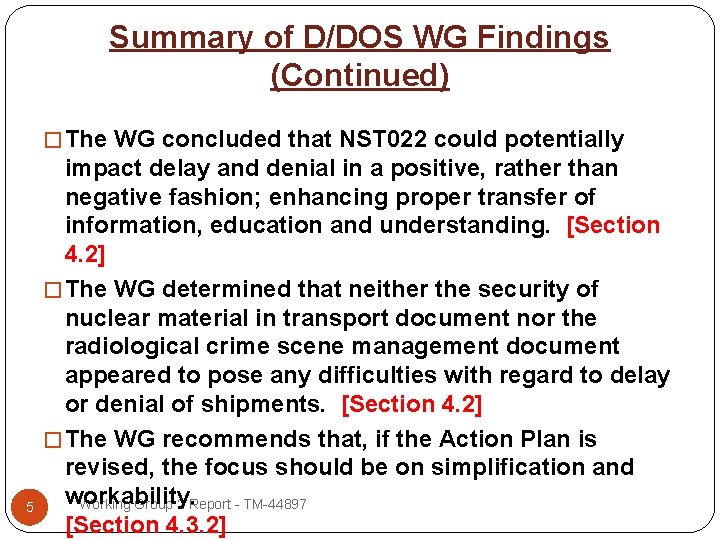 Summary of D/DOS WG Findings (Continued) � The WG concluded that NST 022 could