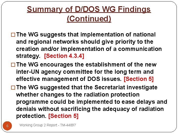 Summary of D/DOS WG Findings (Continued) � The WG suggests that implementation of national