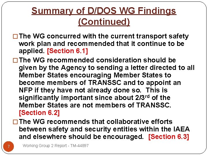 Summary of D/DOS WG Findings (Continued) � The WG concurred with the current transport