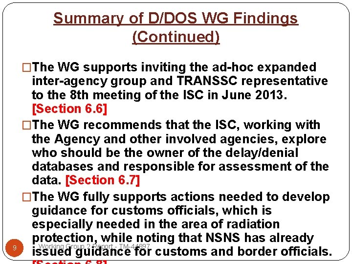 Summary of D/DOS WG Findings (Continued) �The WG supports inviting the ad-hoc expanded 9