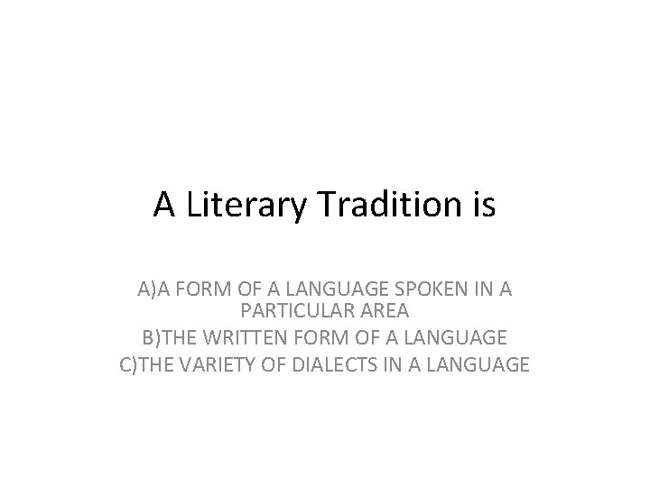 A Literary Tradition is AA FORM OF A