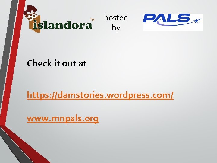 hosted by Check it out at https: //damstories. wordpress. com/ www. mnpals. org 