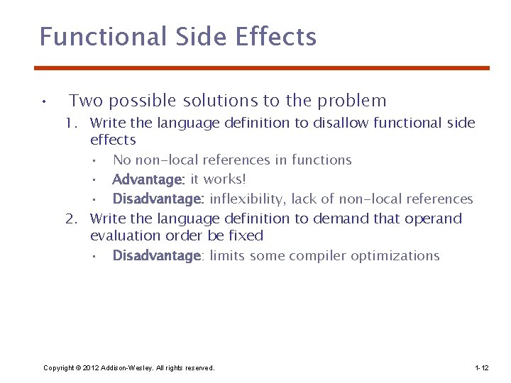 Functional Side Effects • Two possible solutions to the problem 1. Write the language