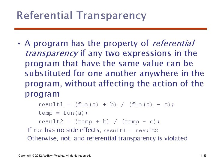 Referential Transparency • A program has the property of referential transparency if any two
