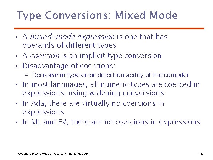 Type Conversions: Mixed Mode • A mixed-mode expression is one that has operands of