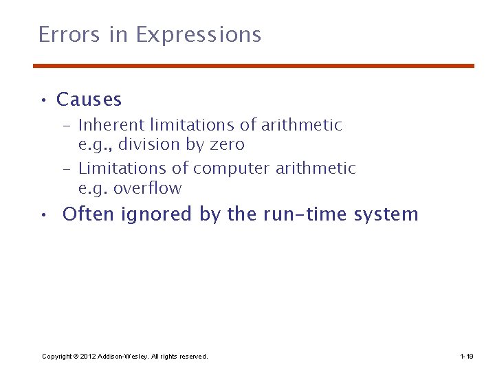 Errors in Expressions • Causes – Inherent limitations of arithmetic e. g. , division
